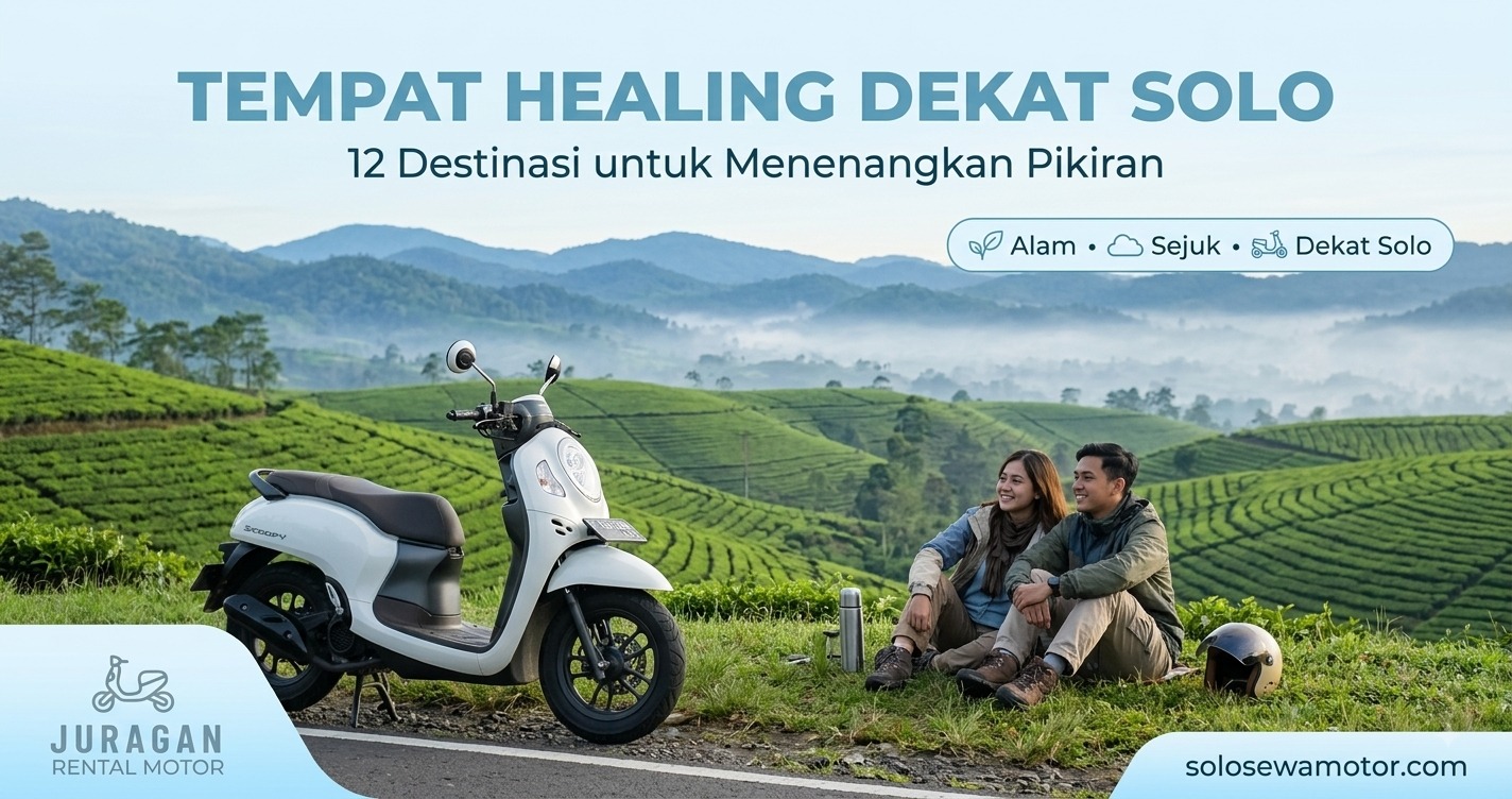 Tempat Healing Dekat Solo: 12 Destinasi untuk Menenangkan Pikiran